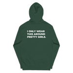 Load image into Gallery viewer, I ONLY WEAR THIS AROUND PRETTY GIRLS Hoodie
