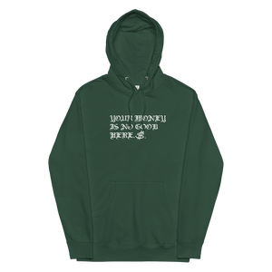 YOUR MONEY IS NO GOOD HERE HOODIE