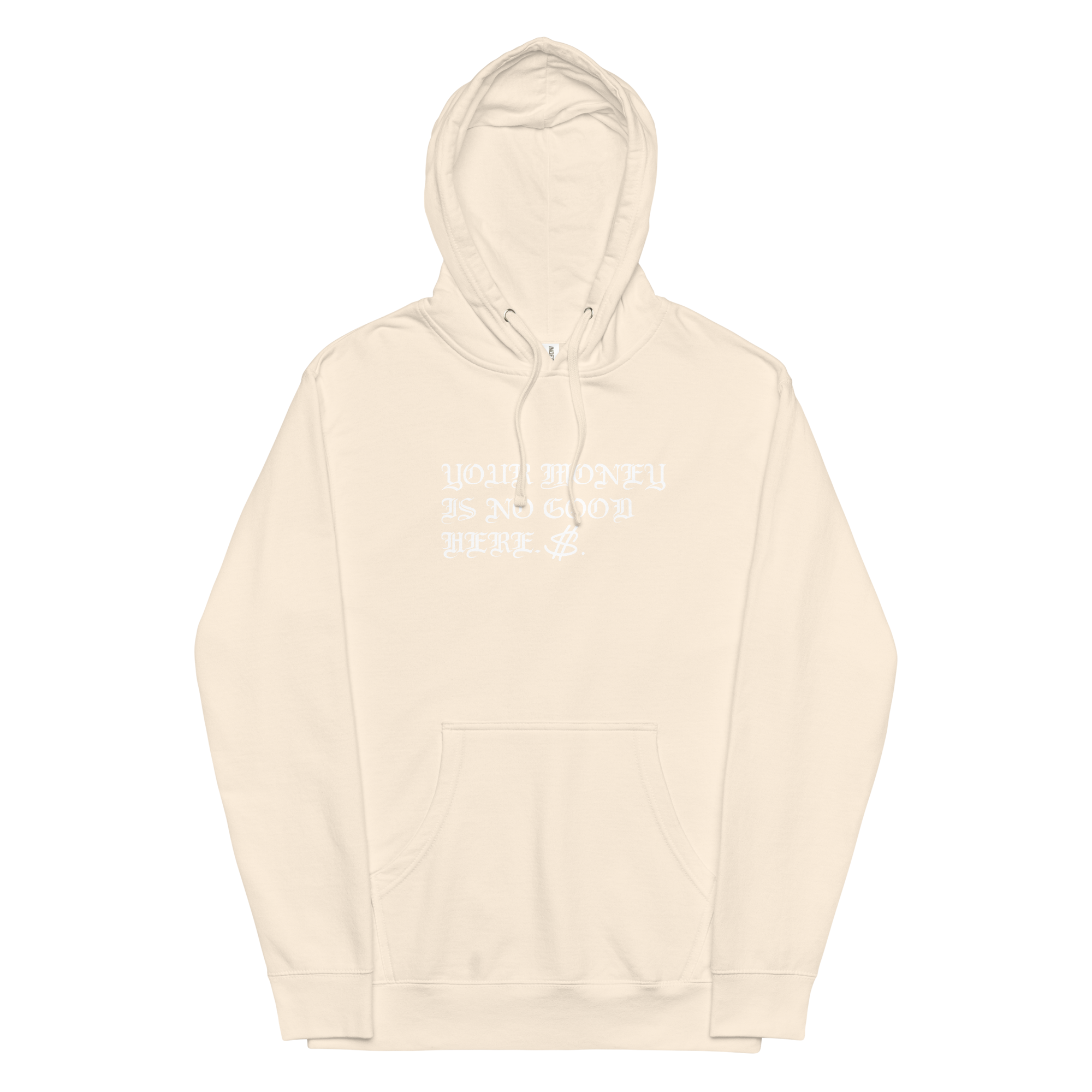 YOUR MONEY IS NO GOOD HERE HOODIE