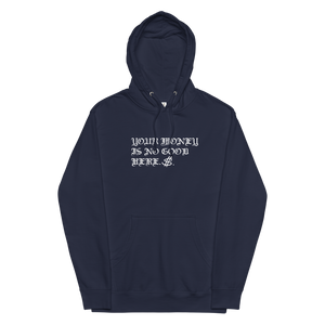 YOUR MONEY IS NO GOOD HERE HOODIE