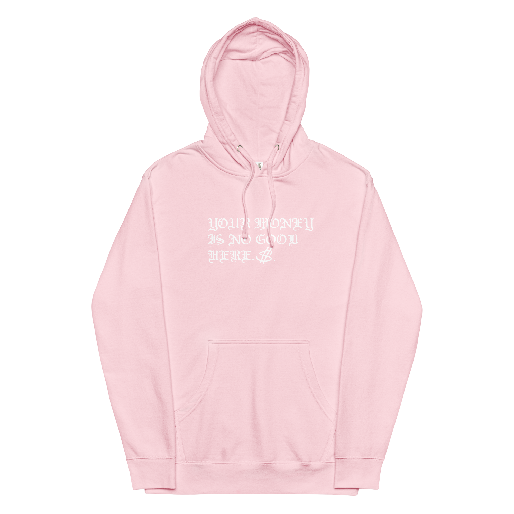 YOUR MONEY IS NO GOOD HERE HOODIE