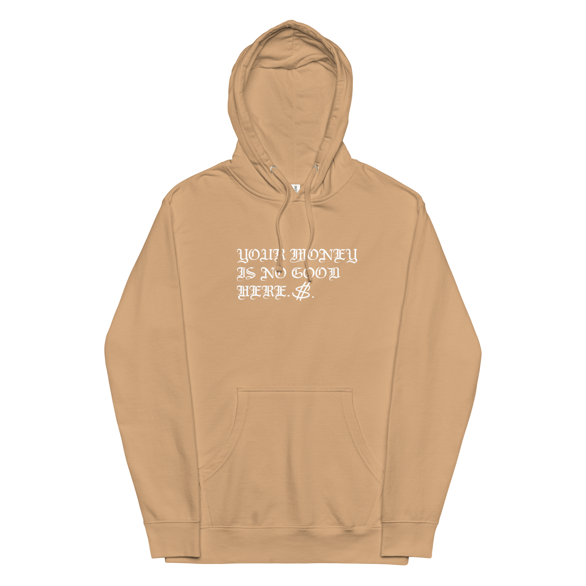 YOUR MONEY IS NO GOOD HERE HOODIE