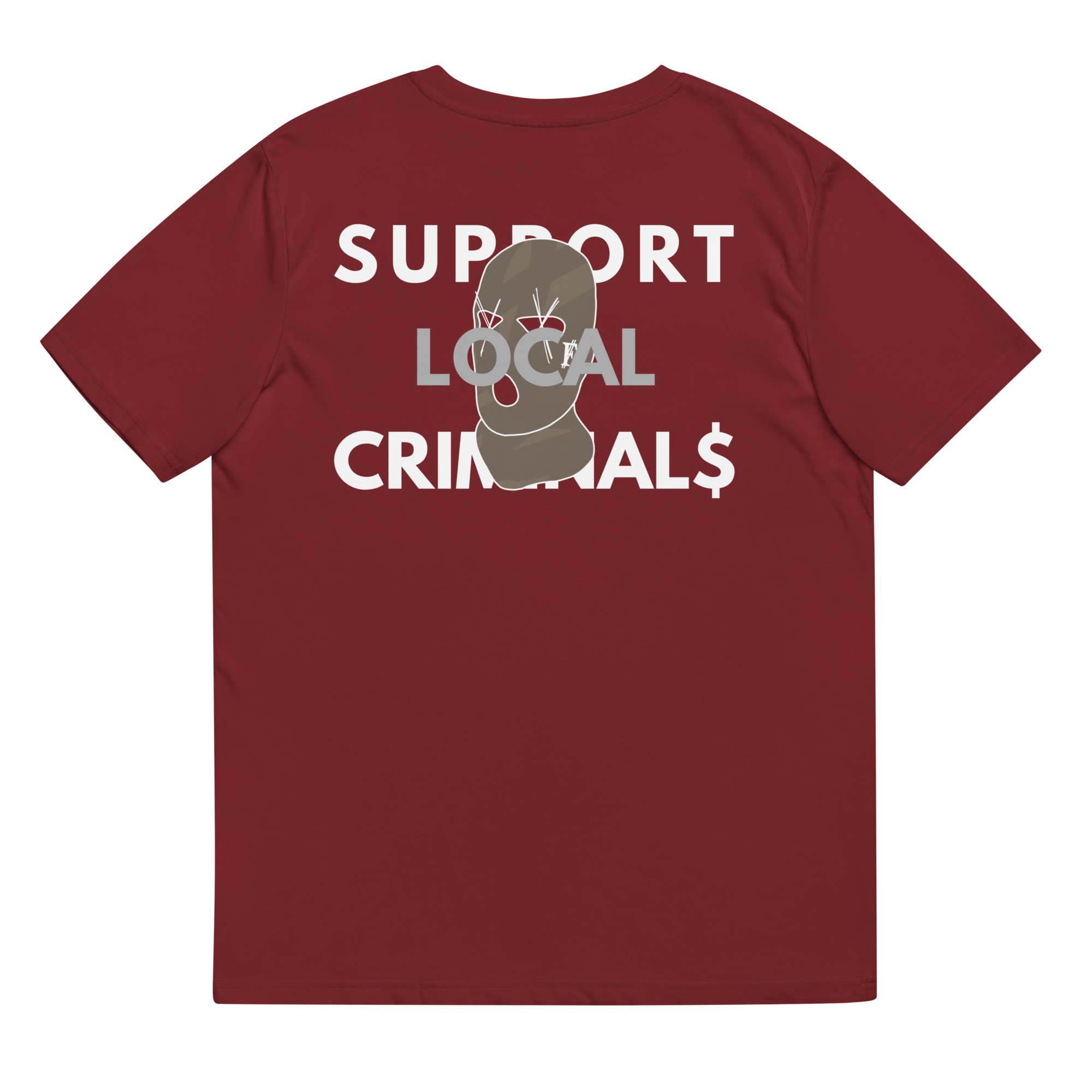 SUPPORT LOCAL CRIMINAL$ Tee