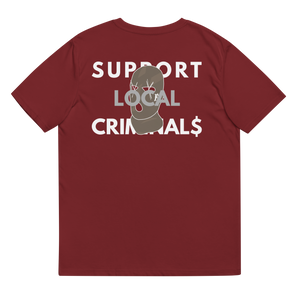 SUPPORT LOCAL CRIMINAL$ Tee