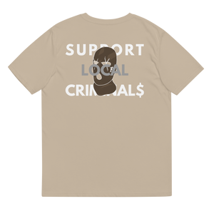 SUPPORT LOCAL CRIMINAL$ Tee