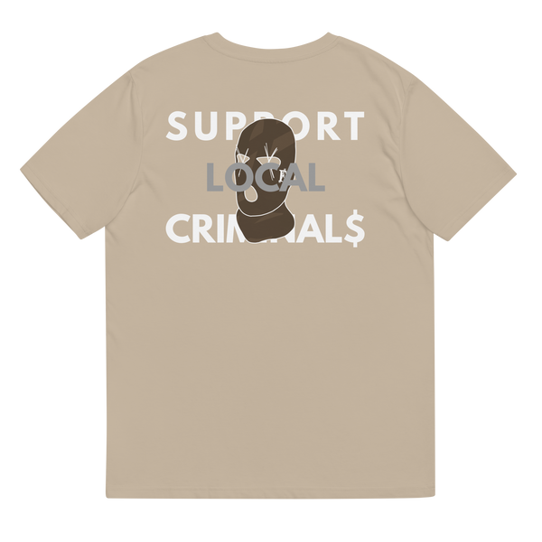 SUPPORT LOCAL CRIMINAL$ Tee