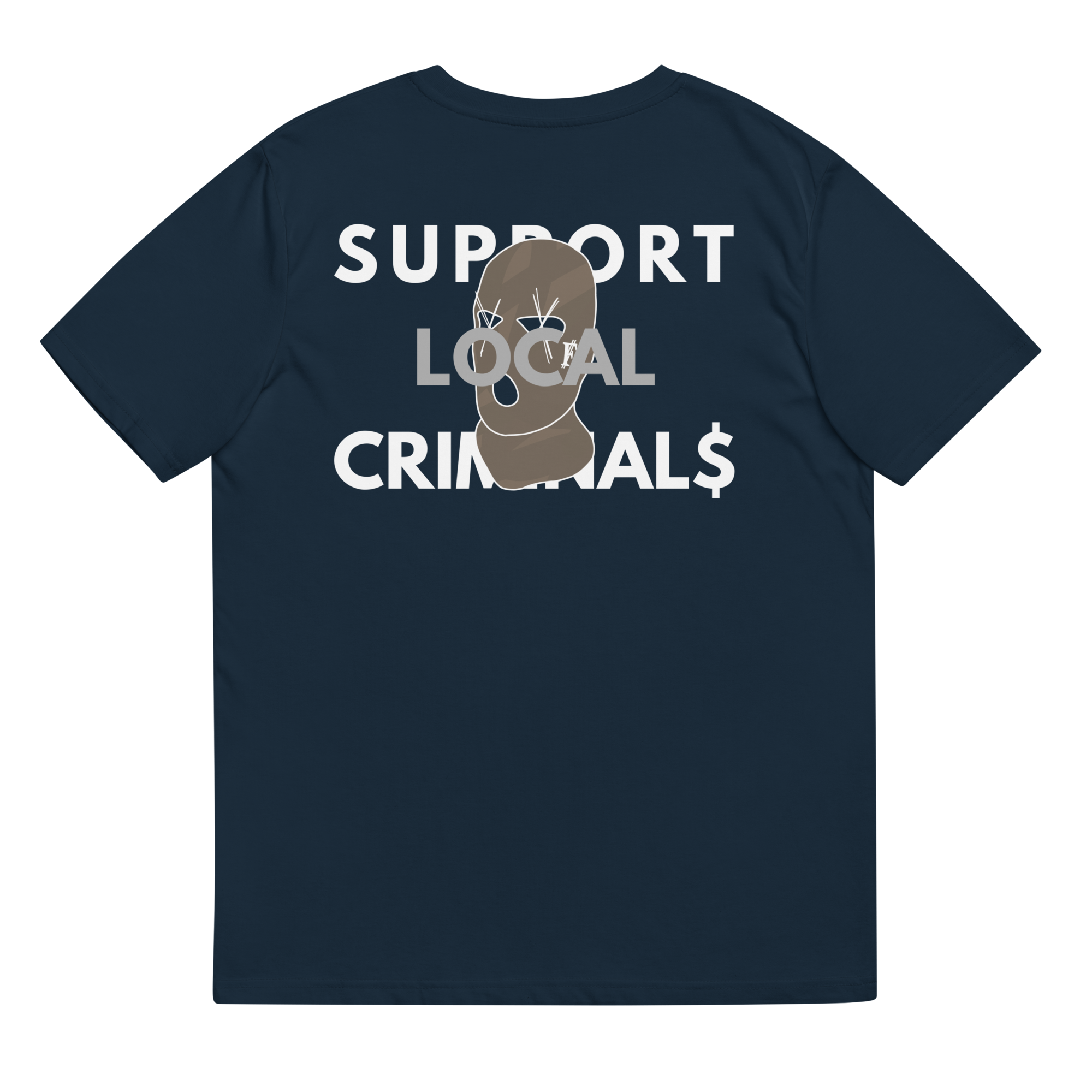 SUPPORT LOCAL CRIMINAL$ Tee