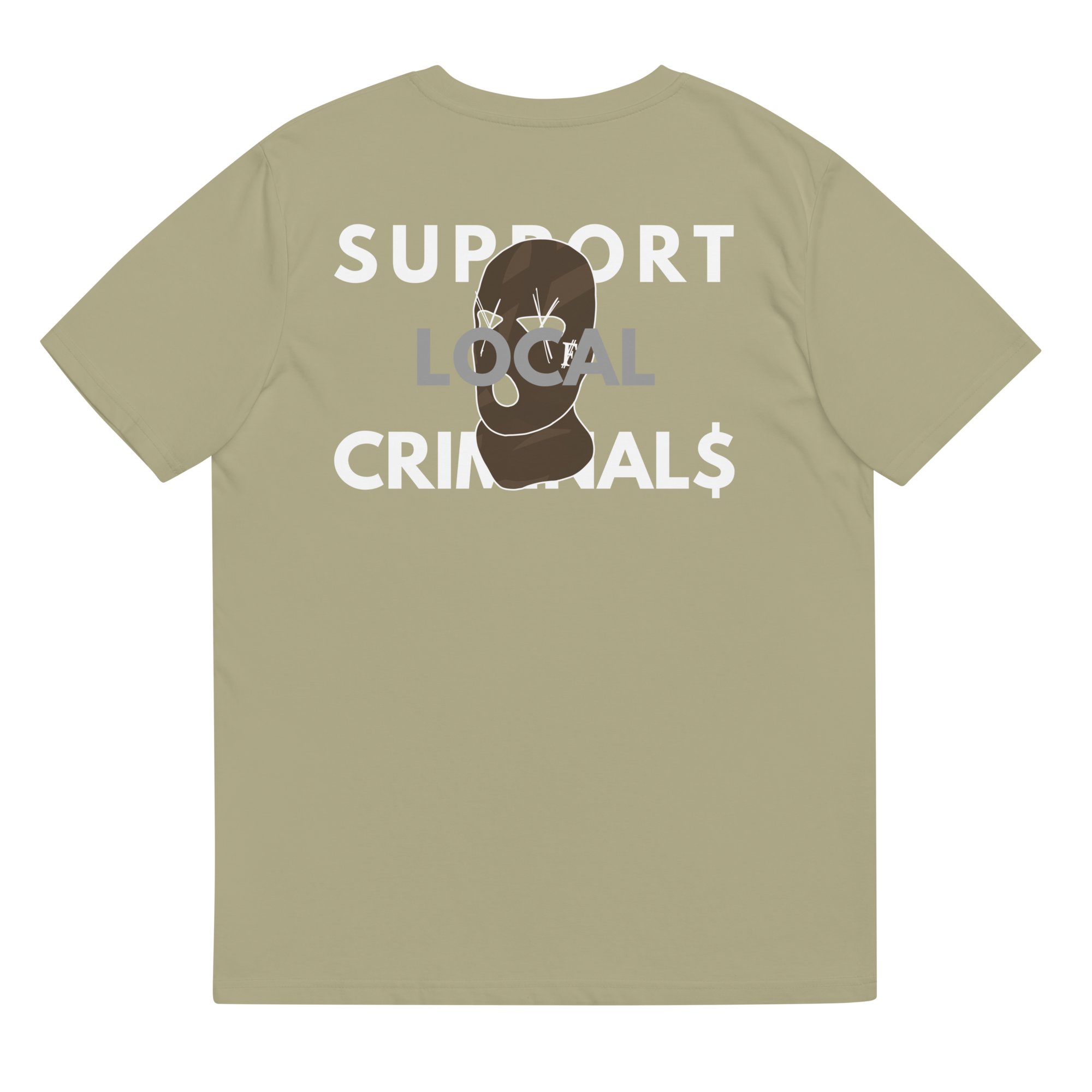 SUPPORT LOCAL CRIMINAL$ Tee