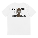 Load image into Gallery viewer, SUPPORT LOCAL CRIMINAL$ Tee
