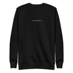 Load image into Gallery viewer, YOU WOULDN&#39;T GET IT SWEATSHIRT
